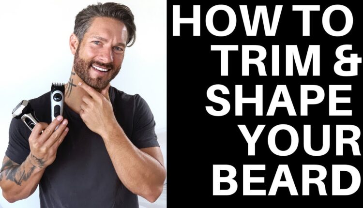HOW TO TRIM & SHAPE YOUR BEARD LIKE A PRO - Tips from LA Model Weston Boucher
