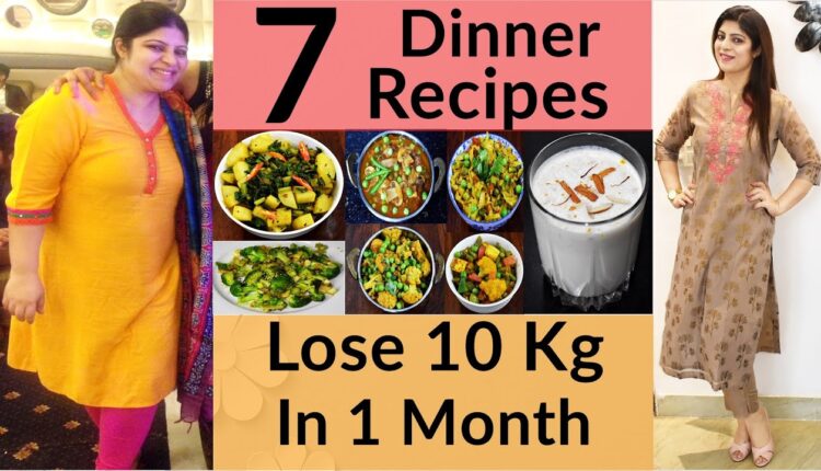 7 Dinner Recipes For Weight Loss In Hindi |Weight Loss Dinner Recipes In Hindi |High Protein Recipes