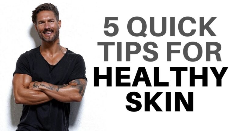 5 QUICK TIPS FOR HEALTHY SKIN – LA Model Shares His Skincare Diet, Supplements & More