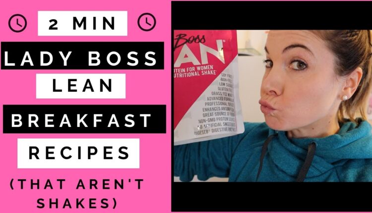 2 Mins Lady Boss Lean Breakfast Recipes