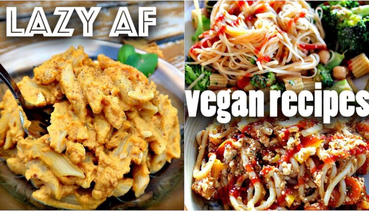 EASY VEGAN RECIPES FOR LAZY PEOPLE (10 minute dinners)