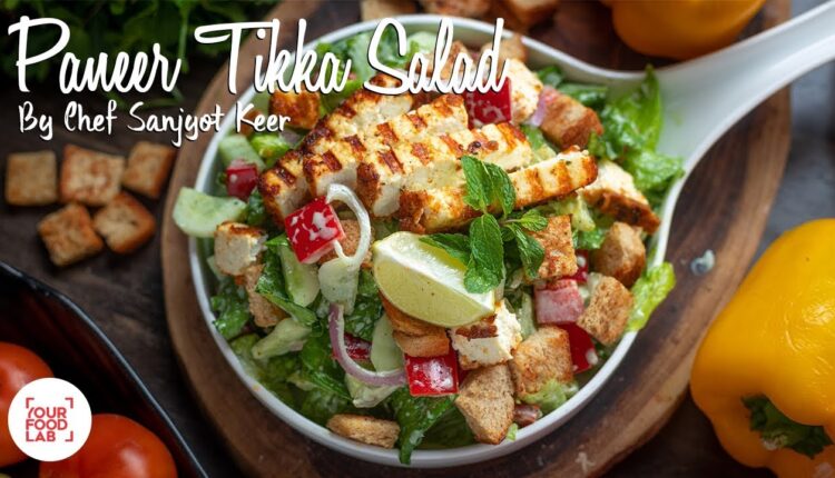 Paneer Tikka Salad Recipe | Chef Sanjyot Keer | Your Food Lab