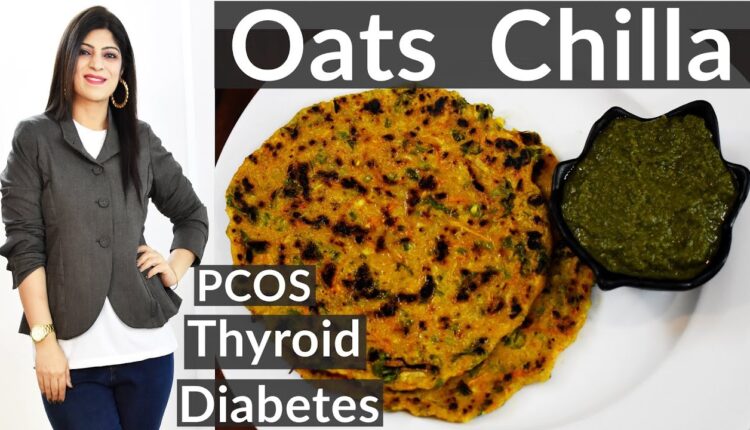 Oats Chilla | Weight Loss Breakfast-Diabetic/PCOS/Thyroid |Weight Loss Oats Recipes|Dr. Shikha Singh