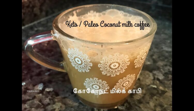 Paleo / Keto Coconut milk cream coffee  | Paleo drink | Paleo recipes in Tamil | Jo Kitchen