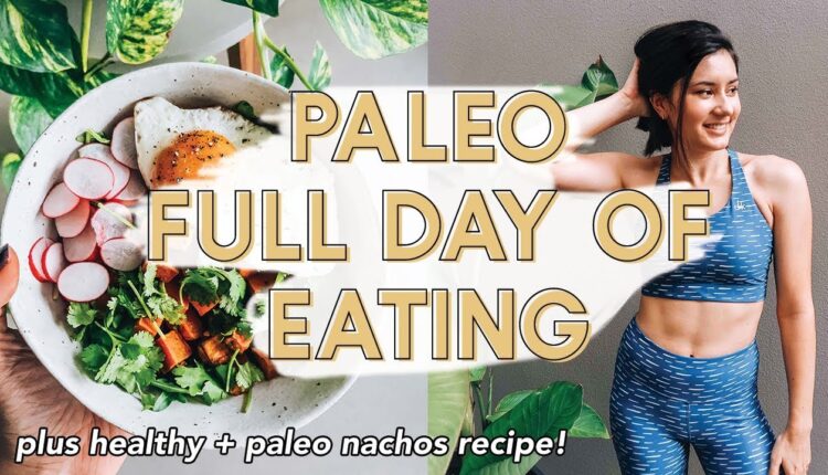 What I Eat in a Day | Paleo, Gluten-Free + Dairy-Free... plus paleo nachos recipe!