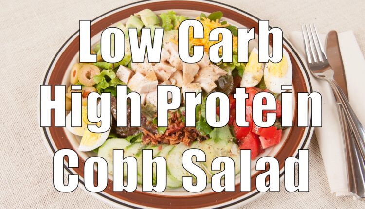 Low Carb, High Protein Cobb Salad (700 Calorie Meals) DiTuro Productions