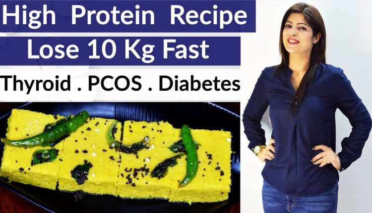 High Protein Recipe For Weight Loss-Thyroid/PCOS/Diabetes Diet Recipe To Lose Weight|Dr.Shikha Singh