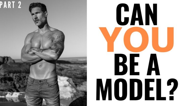 CAN I BE A MODEL? PART 2 –  10 Requirements & Things You Need To Know