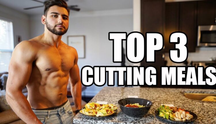 TOP 3 CUTTING MEALS: Cutting Diet | Meal By Meal