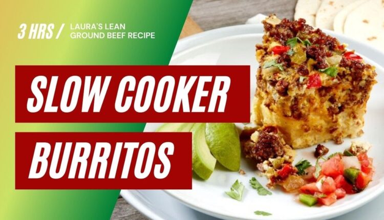 Laura's Lean Slow Cooker Breakfast Burrito Recipe