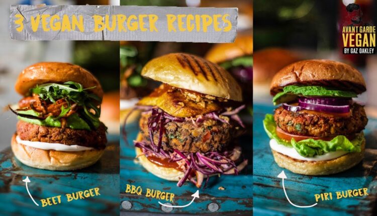 3 INCREDIBLE VEGAN BURGER RECIPES