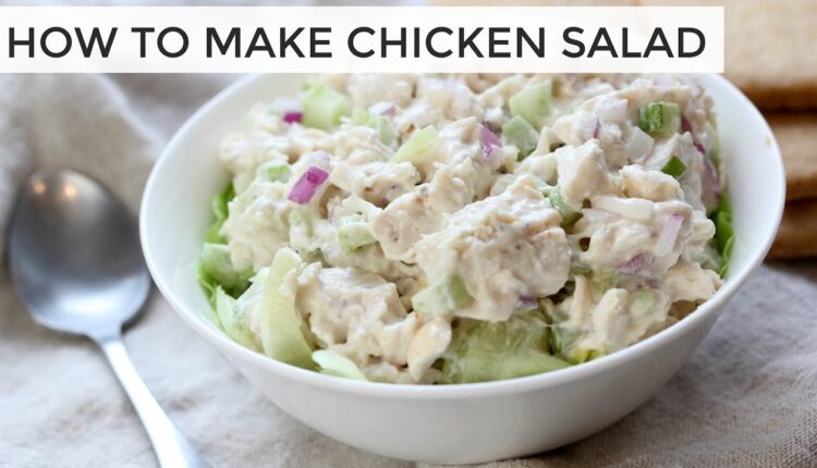 HOW TO MAKE CHICKEN SALAD | 3 easy healthy chicken salad recipes