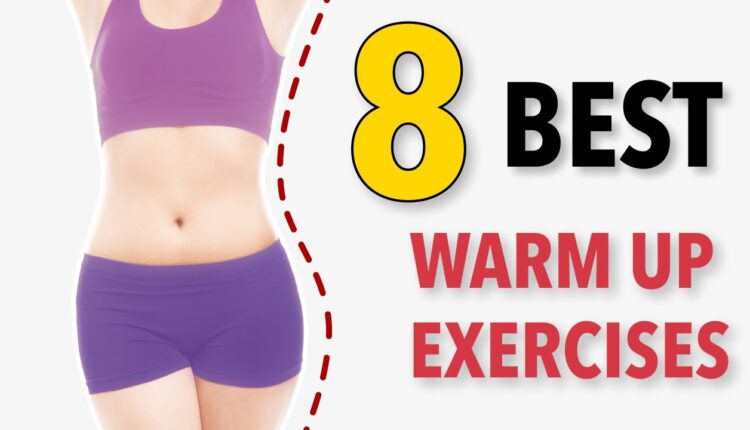8 BEST WARM UP EXERCISES BEFORE WORKOUT